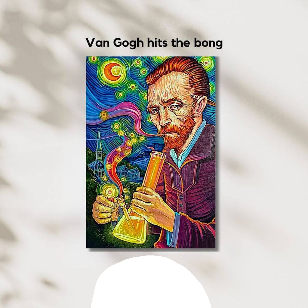 Van Gogh hits the Bong